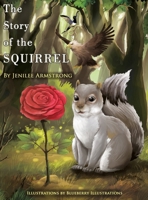 The Story of the Squirrel 0692819770 Book Cover