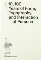 1, 10, 100 Years: Form, Typography, and Interaction at Parsons null Book Cover