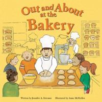 Out and About at the Bakery (Field Trips) 1404801650 Book Cover