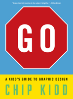 Go: A Kidd's Guide to Graphic Design 076117219X Book Cover