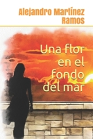 Una flor en el fondo del mar B08SB9M5HK Book Cover