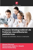 Fixação biodegradável de fraturas mandibulares pediátricas 6209721877 Book Cover