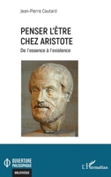 Penser l’être chez Aristote: De l’essence à l’existence (Ouverture Philosophique) (French Edition) 2336608707 Book Cover