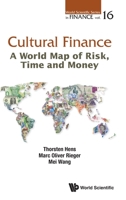 Cultural Finance: A World Map of Risk, Time and Money (World Scientific Finance) 9811219761 Book Cover