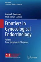 Frontiers in Gynecological Endocrinology: Volume 1: From Symptoms to Therapies 3319380222 Book Cover