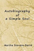 Autobiography of a Simple Soul 0984589856 Book Cover
