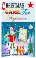Christmas Game for Beginners: Christmas Party Games Everyone Will Love B0F786YMLT Book Cover