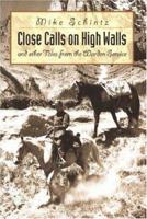 Close Calls on High Walls: and other Tales from the Warden Service 1894765559 Book Cover