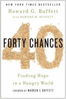 40 Chances: Finding Hope in a Hungry World by Howard G Buffett