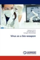 Virus as a bio-weapon 3845404582 Book Cover