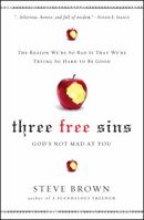 Three Free Sins: God's Not Mad at You 1451612265 Book Cover