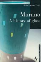 Murano - A History of Glass pb (I Piccoli Di Arsenale) 8877432152 Book Cover