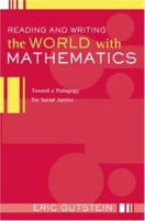 Reading And Writing The World With Mathematics: Toward a Pedagogy for Social Justice (Critical Social Thought) 0415950848 Book Cover