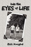 Into the Eyes of Life 097966988X Book Cover