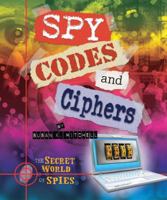 Spy Codes and Ciphers 0766037096 Book Cover