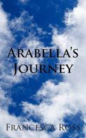Arabella's Journey 1449041671 Book Cover