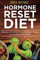 Hormone Reset Diet: Effective & Delicious Hormone Reset Recipes for Weight Loss & Health 1530002494 Book Cover