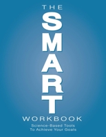 The SMART Calendar: Science-Based Tools To Achieve Your Goals 1738050009 Book Cover