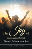 The Joy of Encountering Christ: Thomas Merton and Zen B0FSG69V4Q Book Cover