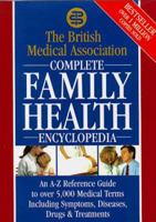 British Medical Association Complete Family Health Encyclopedia 0751301612 Book Cover