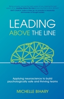 Leading Above the Line: Applying neuroscience to build psychologically safe and thriving teams 0648569608 Book Cover