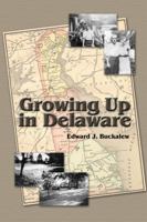 Growing Up in Delaware 1434993655 Book Cover