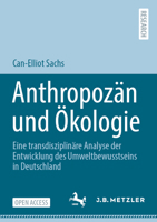 Anthropozän und Ökologie: Eine transdisziplinäre Analyse der Entwicklung des Umweltbewusstseins in Deutschland (German Edition) 3662731711 Book Cover