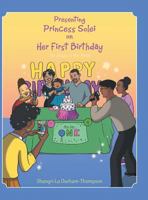 Presenting Princess Solei on Her First Birthday: The Magic in Her Smile 1957956291 Book Cover