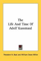 The Life and Time of Adolf Kussmaul. 1432569368 Book Cover