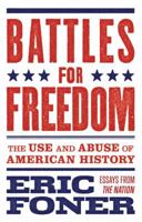 Battles for Freedom: The Use and Abuse of American History 1784537691 Book Cover