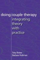 Doing Couple Therapy: Integrating Theory With Practice 0393703924 Book Cover