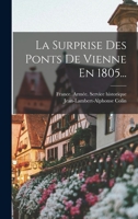 La Surprise Des Ponts De Vienne En 1805... 1018666354 Book Cover