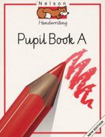 Nelson Handwriting - Pupil Book A New Edition (X8): Nelson Handwriting Developing Skills Book Red Level 017424682X Book Cover