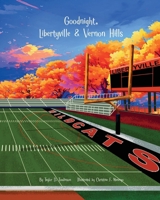 Goodnight, Libertyville & Vernon Hills B0H2NBRTYX Book Cover