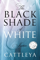 The Black Shade of White: Justice 1977218407 Book Cover