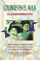 Colibríes en el aula. Los alumnos hiperactivos.: El principio de conciencia sobre la verdadera Naturaleza Humana. (Spanish Edition) B088N3TQ7D Book Cover