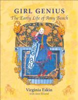 Girl Genius: The Early Life of Amy Beach 0872332667 Book Cover