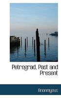 Petrograd, Past and Present 1016784392 Book Cover