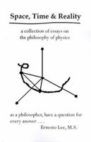 Space, Time, and Reality: Today's Philosophy ... Tomorrow's Physics 1581128630 Book Cover