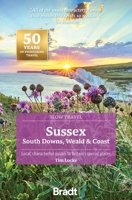 Sussex: South Downs, Weald & Coast (Slow Travel) 1804690104 Book Cover