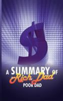 A Summary of Rich Dad Poor Dad by Robert T. Kiyosaki 1607963957 Book Cover