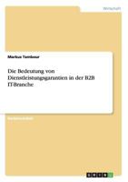 Die Bedeutung von Dienstleistungsgarantien in der B2B IT-Branche 3668149526 Book Cover