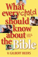 What Every Child Should Know about the Bible 0842353089 Book Cover