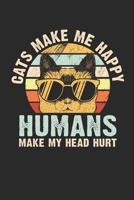Cats make me happy humans make my head hurt: Dot matrix notebook for the journal or diary for women and men 1697036228 Book Cover