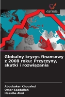 Globalny kryzys finansowy z 2008 roku: Przyczyny, skutki i rozwiazania (Polish Edition) 6209521983 Book Cover