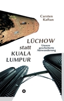Lüchow statt Kuala Lumpur: Unsere gescheiterte Auswanderung (German Edition) 3347681592 Book Cover