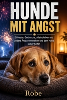 Silvester ohne Panik: Dein 4-Wochen-Plan gegen Geräuschangst beim Hund (German Edition) B0FS1L37QB Book Cover