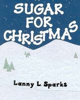 Sugar For Christmas 1450576141 Book Cover