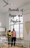 Moments of Magic and Mayhem 3690853273 Book Cover