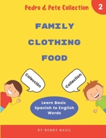 Learn Basic Spanish to English Words: Family - Clothing - Food 1797884522 Book Cover